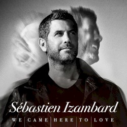 We Came Here To Love