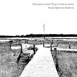 Time Pieces (And I’ll Go to Bed at Noon)