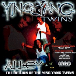 Alley: The Return of the Ying Yang Twins