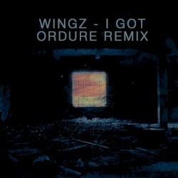 I Got (Ordure remix)