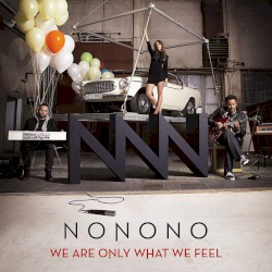 We Are Only What We Feel