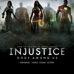 Injustice: Gods Among Us Original Video Game Score