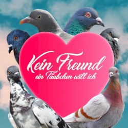 Kein Freund (ein Täubchen will ich)