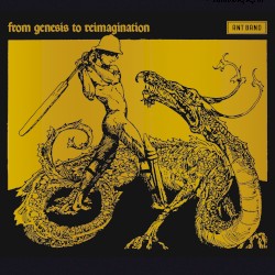 From Genesis to Reimagination
