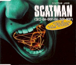 Scatman (Ski-Ba-Bop-Ba-Dop-Bop) (mixes by Alex Christensen / Frank Peterson)