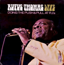 Rufus Thomas Live Doing The Push & Pull At P.J.'s