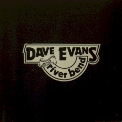 Dave Evans and River Bend