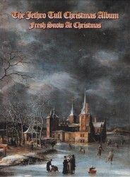 The Jethro Tull Christmas Album: Fresh Snow at Christmas