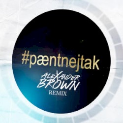 Pænt nej tak (Alexander Brown remix)