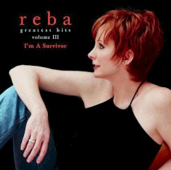 Greatest Hits, Volume III: I’m a Survivor