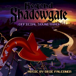 Beyond Shadowgate (Official Game Soundtrack)