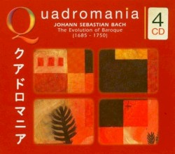 Quadromania: Johann Sebastian Bach: The Evolution of Baroque (1685-1750)