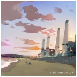 no summer no cry.