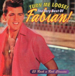 Turn Me Loose... The Very Best of Fabian