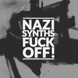 Nazi Synths Fuck Off!