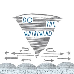 Do The Whirlwind