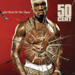 Get Rich or Die Tryin’