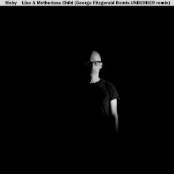 Like a Motherless Child (George Fitzgerald & UNDERHER Remixes)