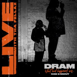 What Had Happened Was… Raw & Uncut: Live With Tha Fellaz