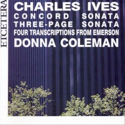 Concord Sonata / Three-Page Sonata / Four Transcriptions from Emerson