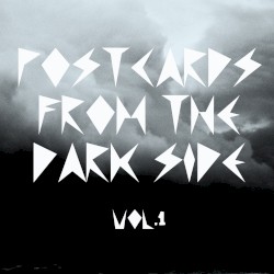 Postcards From the Dark Side, Volume 1