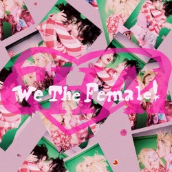 We the Female!