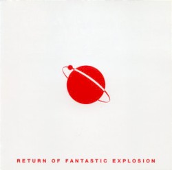 Return of Fantastic Explosion