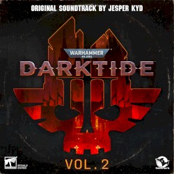 Warhammer 40,000: Darktide Vol. 2 (Original Soundtrack)