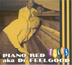 Piano Red aka Dr. Feelgood: Rocks