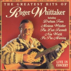 The Greatest Hits of Roger Whittaker
