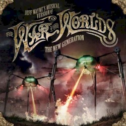 Jeff Wayne’s Musical Version of The War of the Worlds: The New Generation