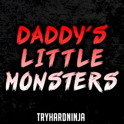 Daddy’s Little Monsters