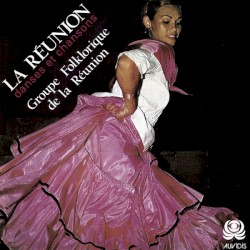 La Réunion : danses et chansons