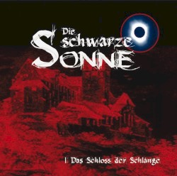 Die schwarze Sonne I: Das Schloss der Schlange