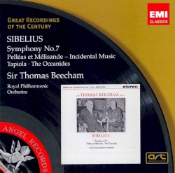 Symphony no. 7 / Pelléas et Mélisande / Tapiola / The Oceanides