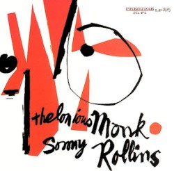 Thelonious Monk & Sonny Rollins