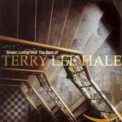 Tender Loving Hell (The Best Of Terry Lee Hale)