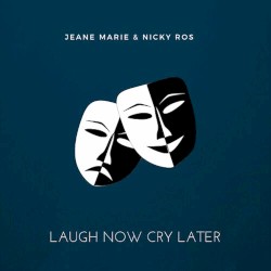 Laugh Now Cry Later