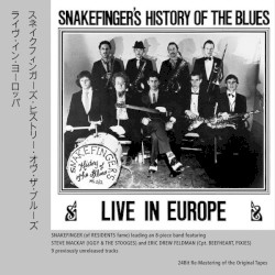 Snakefinger’s History of the Blues: Live in Europe