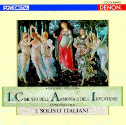 Il Cimento dell’ Armonia e dell’ Inventione: Concerti, op. 8