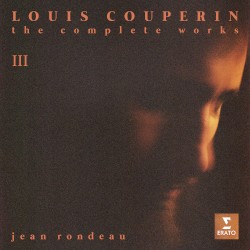 Louis Couperin: The Complete Works, Vol. III