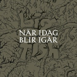 När idag blir igår