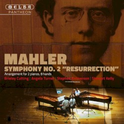 Mahler: Symphony No. 2 "Resurrection" - Arrangement for 2 pianos, 8 hands