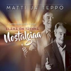 Elämä on täynnä nostalgiaa: Kymmenen uutta laulua