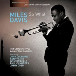 So What – The Complete 1960 Amsterdam Concerts