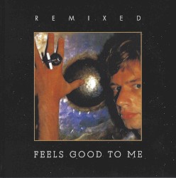 Feels Good to Me: Remixed