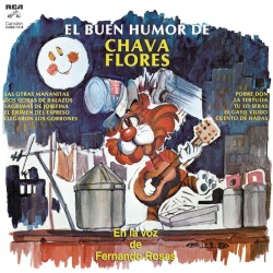 El buen humor de Chava Flores en la voz de Fernando Rosas