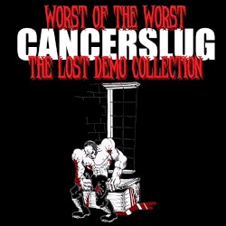 Worst of the Worst: The Lost Demo Collection