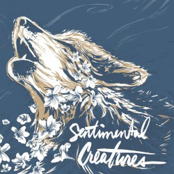 Sentimental Creatures