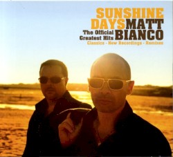 Sunshine Days: The Official Greatest Hits: Classics • New Recordings • Remixes
